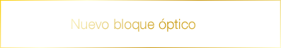 Nuevo bloque óptico