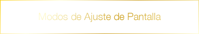 Modos de Ajuste de Pantalla