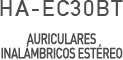 HA-EC30BT AURICULARES INALÁMBRICOS