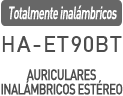 HA-ET90BT AURICULARES INALÁMBRICOS
